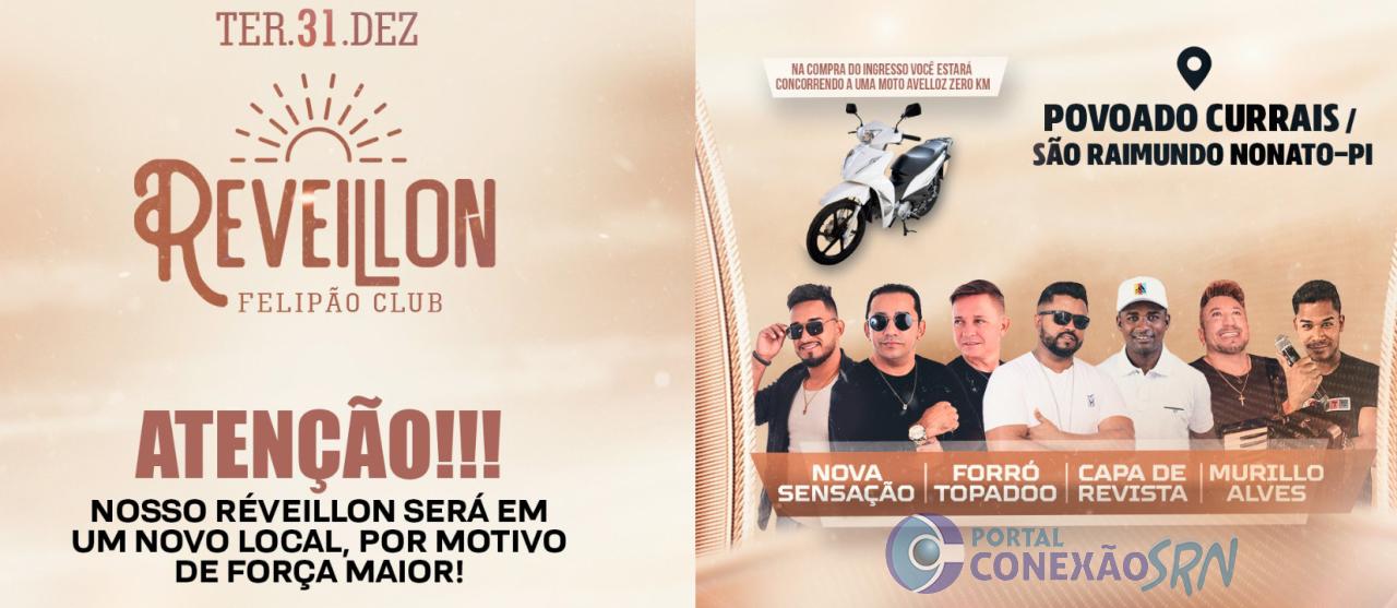 A Festa de Reveillon deste ano é no Felipão Club do povoado Currais. Evento promete!