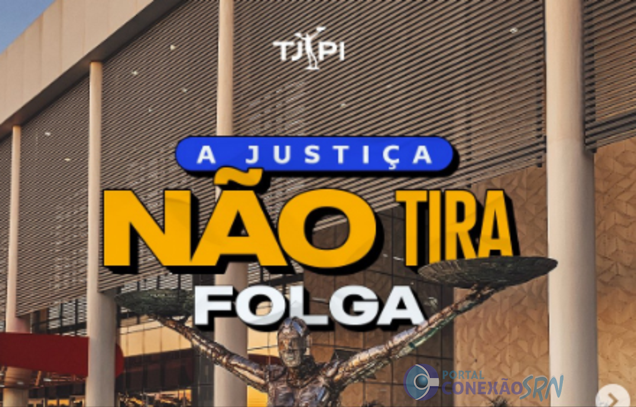 Fique atento ao regime de plantão judicial e administrativo do TJPI durante o Recesso Forense