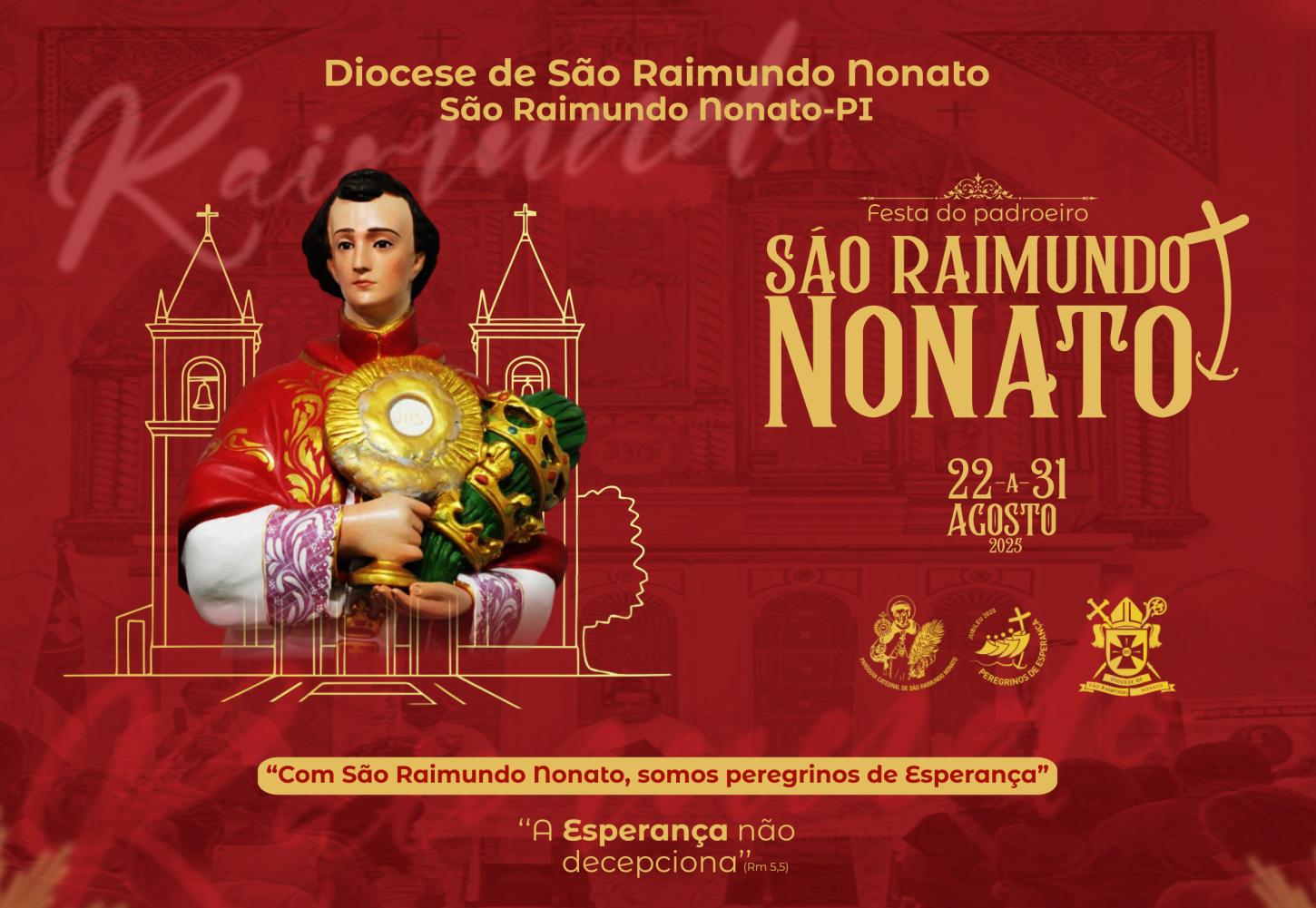 Agosto: mês da Festa Religiosa em honra ao nosso Patrono São Raimundo Nonato