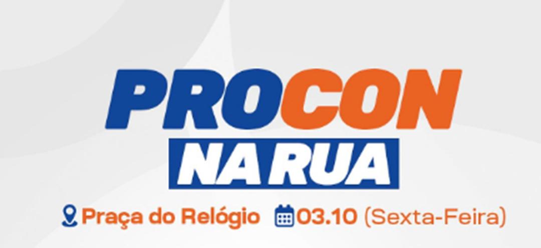 PROCON realiza atendimento gratuito ao consumidor nesta sexta (03/10) na Praça do Relógio