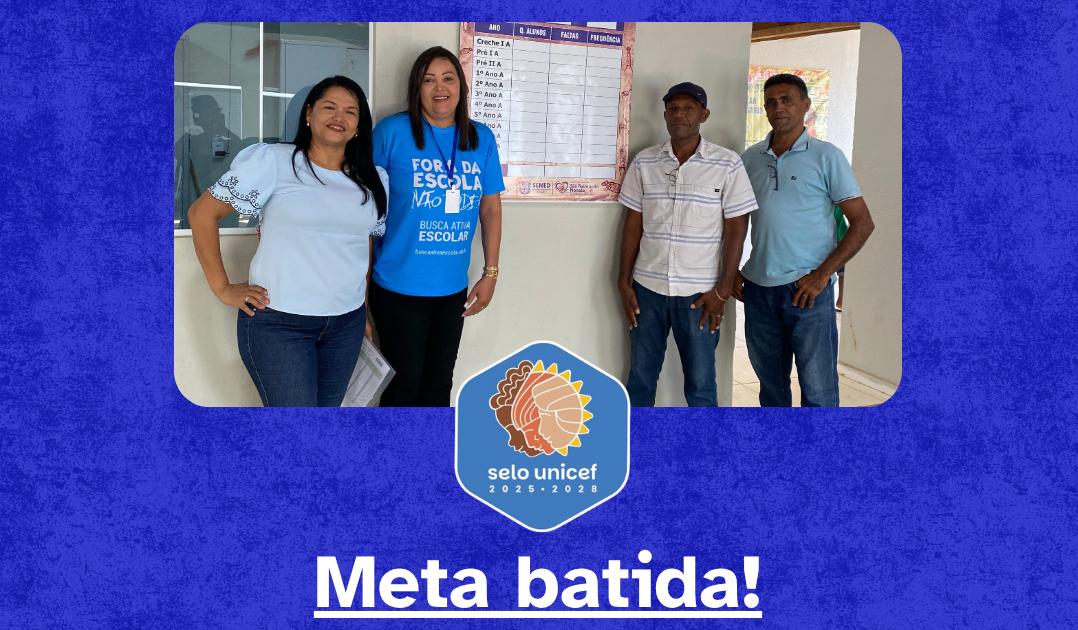 São Raimundo Nonato bate meta da Busca Ativa Escolar do Selo UNICEF 2026 e está entre os 15 municípios do Piauí